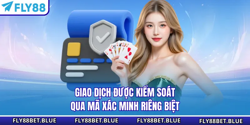 Giao dịch được kiểm soát qua mã xác minh riêng biệt